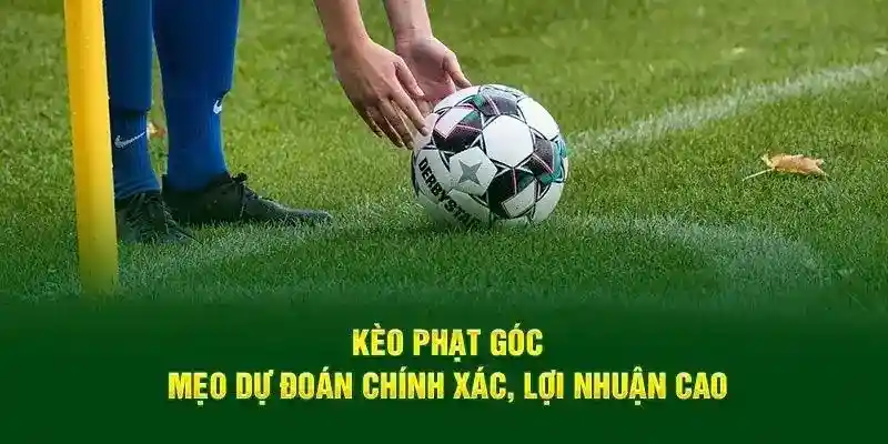 Kèo phạt góc tiềm năng cho người chơi hiện nay