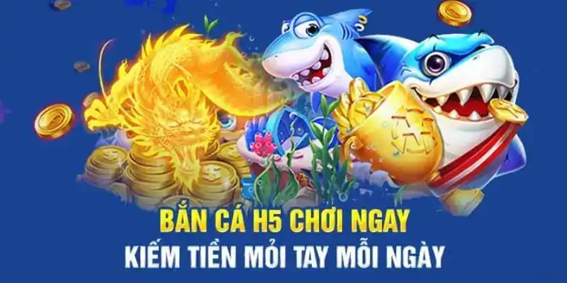 Top 5 game bắn cá H5